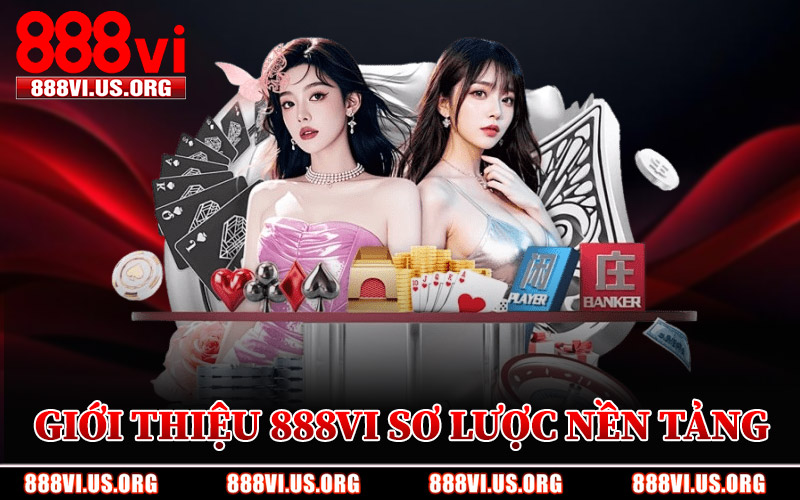 Giới Thiệu 888VI Sơ Lược Nền Tảng