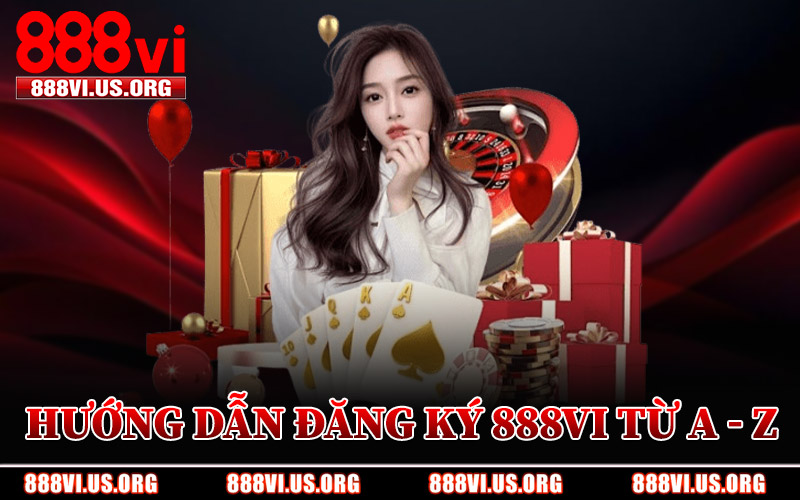 Hướng Dẫn Đăng Ký 888VI Từ A - Z