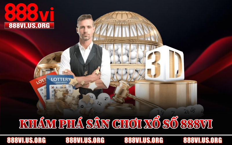 Khám Phá Sân Chơi Xổ Số 888VI