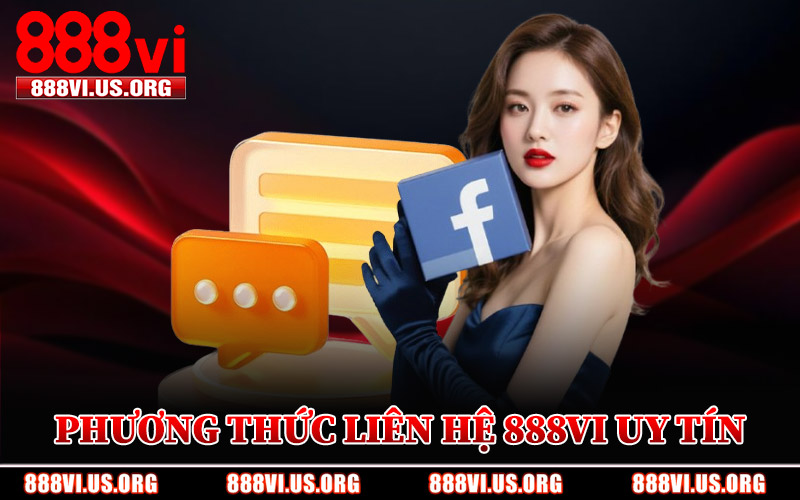 Phương Thức Liên Hệ 888VI Uy Tín